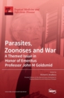 Image for Parasites, Zoonoses and War : A Themed Issue in Honor of Emeritus Professor John M Goldsmid