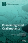 Image for Osseointegrated Oral implants : Mechanisms of Implant Anchorage, Threats and Long-Term Survival Rates