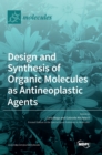 Image for Design and Synthesis of Organic Molecules as Antineoplastic Agents