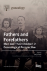 Image for Fathers and Forefathers : Men and Their Children in Genealogical Perspective