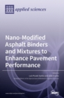 Image for Nano-Modified Asphalt Binders and Mixtures to Enhance Pavement Performance