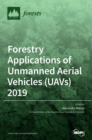 Image for Forestry Applications of Unmanned Aerial Vehicles (UAVs) 2019