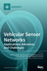 Image for Vehicular Sensor Networks : Applications, Advances and Challenges