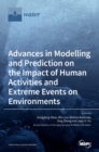 Image for Advances in Modelling and Prediction on the Impact of Human Activities and Extreme Events on Environments