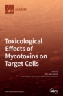 Image for Toxicological Effects of Mycotoxins on Target Cells