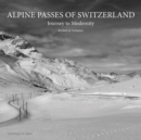Image for Alpine passes of Switzerland  : journey to modernity
