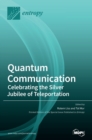Image for Quantum Communication-Celebrating the Silver Jubilee of Teleportation