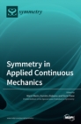 Image for Symmetry in Applied Continuous Mechanics