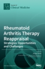Image for Rheumatoid Arthritis Therapy Reappraisal : Strategies, Opportunities and Challenges