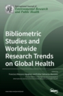 Image for Bibliometric Studies and Worldwide Research Trends on Global Health