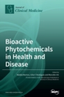 Image for Bioactive Phytochemicals in Health and Disease