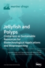 Image for Jellyfish and Polyps : Cnidarians as Sustainable Resources for Biotechnological Applications and Bioprospecting