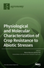 Image for Physiological and Molecular Characterization of Crop Resistance to Abiotic Stresses