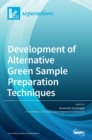 Image for Development of Alternative Green Sample Preparation Techniques