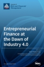 Image for Entrepreneurial Finance at the Dawn of Industry 4.0