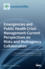 Image for Emergencies and Public Health Crisis Management- Current Perspectives on Risks and Multiagency Collaboration