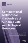 Image for Computational Methods for the Analysis of Genomic Data and Biological Processes