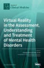 Image for Virtual Reality in the Assessment, Understanding and Treatment of Mental Health Disorders