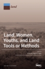 Image for Land, Women, Youths, and Land Tools or Methods