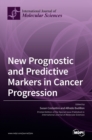 Image for New Prognostic and Predictive Markers in Cancer Progression
