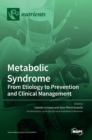Image for Metabolic Syndrome : From Etiology to Prevention and Clinical Management