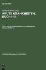 Image for Caelius Aurelianus: &quot;Akute Krankheiten&quot;, Buch I-III / &quot;Chronische Krankheiten&quot;, Buch I-V : Teil I : Akute Krankheiten I-III, Chronische Krankheiten I-II