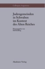 Image for Judengemeinden in Schwaben Im Kontext DES Alten Reiches