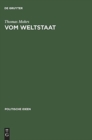 Image for Vom Weltstaat Hobbes&#39; Sozialphilosophie - Soziobiologie - Realpolitik