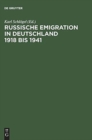Image for Russische Emigration in Deutschland 1918 Bis 1941 Leben Im Europaeischen Buergerkrieg