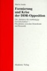 Image for Formierung Und Krise Der DDR-Opposition Die Initiative Fuer Unabhaengige Gewerkschaften