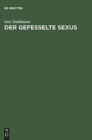 Image for Gefesselte Sexus : Weibliche Keuschheit und Askese im Western des Romischen Reiches