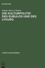 Image for Die Kulturpolitik DES Eubulos Und DES Lykurg Die Denkmaeler - Und Bauprojekte in Athen Zwischen