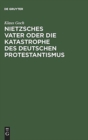 Image for Nietzsches Vater oder die Katastrophe des deutschen Protestantismus