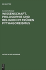 Image for Wissenschaft, Philosophie Und Religion Im Fruehen Pythagoreismus (Paper Only)