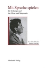 Image for Mit Sprache Spielen : Die Ordnung Und Das Offene Nach Wittgenstein