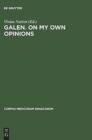 Image for Galen. On My Own Opinions