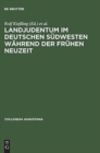 Image for Landjudentum im deutschen Sudwesten wahrend der Fruhen Neuzeit