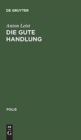 Image for Die gute Handlung