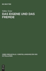 Image for Das Eigene Und Das Fremde : Identitat Und Fremdheit in Den Chroniken Adams Von Bremen, Helmolds Von Bosau Und Arnolds Von Lubeck