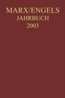 Image for Marx-Engels-Jahrbuch 2003. Die Deutsche Ideologie : Artikel, Druckvorlagen, Entwurfe, Reinschriftenfragmente Und Notizen Zu I. Feuerbach Und II. Sankt Bruno