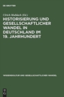 Image for Historisierung und gesellschaftlicher Wandel in Deutschland im 19. Jahrhundert