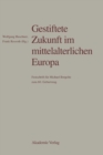 Image for Gestiftete Zukunft im mittelalterlichen Europa