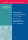Image for Kulturtransfer und Hofgesellschaft im Mittelalter: Wissenskultur am sizilianischen und kastilischen Hof im 13. Jahrhundert
