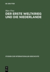 Image for Der Erste Weltkrieg und die Niederlande: Ein neutrales Land im politischen und wirtschaftlichen Kalkul der Kriegsgegner : 5