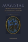 Image for Augustae. Machtbewusste Frauen am romischen Kaiserhof?