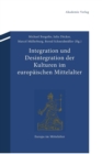 Image for Integration Und Desintegration Der Kulturen Im Europ?ischen Mittelalter