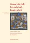 Image for Verwandtschaft, Freundschaft, Bruderschaft: Soziale Lebens- und Kommunikationsformen im Mittelalter