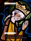 Image for Die mittelalterlichen Glasmalereien in Salzwedel: Pfarrkirche St.Marien, Pfarrkirche St. Katharinen, Johann-Friedrich-Danneil-Museum
