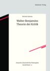 Image for Walter Benjamins Theorie der Kritik