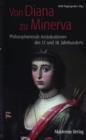 Image for Von Diana zu Minerva: Philosophierende Aristokratinnen des 17. und 18. Jahrhunderts